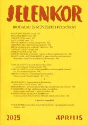 Jelenkor - Irodalmi és művészeti folyóirat - 2025. április (2025)