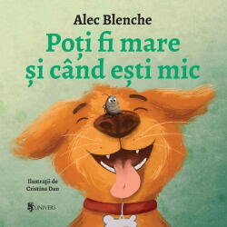 POTI FI MARE SI CAND ESTI MIC - UNIVERS (ISBN: 9789733417903)