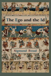 Ego and the Id - First Edition Text - Sigmund Freud (ISBN: 9781578988679)