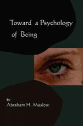Toward A Psychology of Being-Reprint of 1962 Edition First Edition (ISBN: 9781578989522)