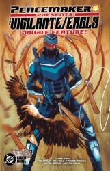 Peacemaker Presents: The Vigilante/Eagly Double Feature! - Rex Ogle, Matteo Lolli, Mitch Gerads (ISBN: 9781799506331)