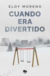 Cuando era divertido - Moreno, Eloy (ISBN: 9788410381445)