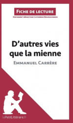 D'autres vies que la mienne d'Emmanuel Carrere (ISBN: 9782806210746)