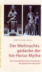 Der Weihnachtsgedanke der Isis-Horus-Mythe - Judith von Halle (ISBN: 9783037690161)