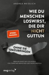 Wie du Menschen loswirst, die dir nicht guttun, ohne sie umzubringen (2021)