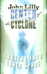 Center of the Cyclone - John C. Lilly (ISBN: 9781579510381)