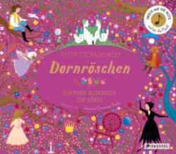 Peter Tschaikowsky. Dornröschen - Jessica Courtney-Tickle, Birgit Franz (ISBN: 9783791375335)