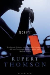 Rupert Thomson - Soft - Rupert Thomson (ISBN: 9781408833209)