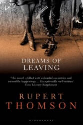 Dreams of Leaving - Rupert Thomson (ISBN: 9781408833148)