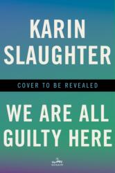 A We Are All Guilty Here (ISBN: 9780063419841)