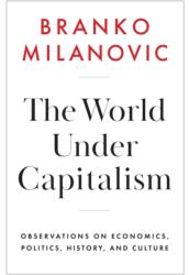The World Under Capitalism - Milanovic, Branko (ISBN: 9781509567768)