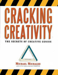 Cracking Creativity - Michael Michalko (ISBN: 9781580083119)