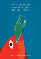 Conversations, Volume 1 - Jorge Luis Borges, Osvaldo Ferrari, Jason Wilson (ISBN: 9780857423986)