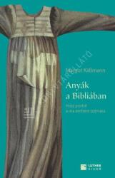 Anyák a Bibliában (ISBN: 9789633802694)