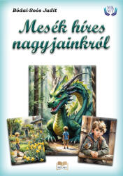 Mesék híres nagyjainkról (ISBN: 9789636397609)