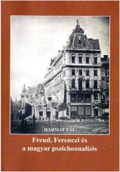 Freud, Ferenczi és a magyar pszichoanalízis (ISBN: 9786155574740)