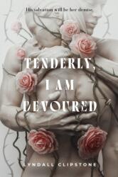 Tenderly, I Am Devoured (ISBN: 9781250348906)