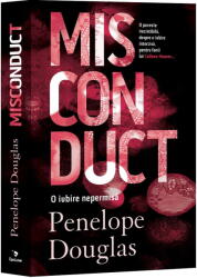 Misconduct: O Iubire Nepermisa, Penelope Douglas - Editura Epica (ISBN: 9786069713976)
