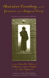 Aleister Crowley and the Practice of the Magical Diary - James Wasserman (ISBN: 9781578633722)