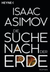 Die Suche nach der Erde - Isaac Asimov (ISBN: 9783453316324)