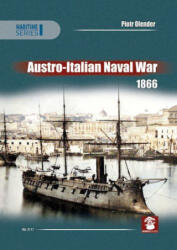 Austro-Italian Naval War 1866 - Olender, Piotr (ISBN: 9788367227216)