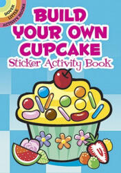 Build Your Own Cupcake Sticker Activity Book - Susan Shaw-Russell (ISBN: 9780486482439)