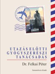 Utazás előtti gyógyszerészi tanácsadás (ISBN: 9789633316436)