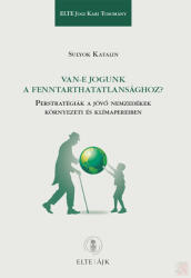 VAN-E JOGUNK A FENNTARTHATATLANSÁGHOZ? (ISBN: 9789632586557)