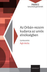 Az Orbán-rezsim kudarca az uniós elnökségben (ISBN: 9789635565993)