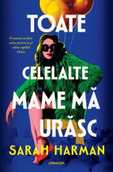 Toate Celelalte Mame Ma Urasc, Sarah Harman - Editura Nemira (2025)