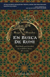 En busca de Rumi : una fábula para descubrir los verdaderos deseos del corazón - Roger Housden, Grian (ISBN: 9788497772846)