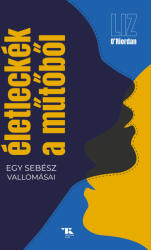 Életleckék a műtőből (ISBN: 9789636561147)
