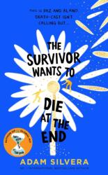 The Survivor Wants to Die at the End (ISBN: 9781398520301)