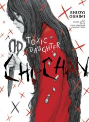 Toxic Daughter: Chi-Chan - Shuzo Oshimi (ISBN: 9781647294519)