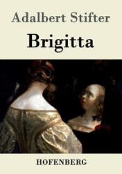 Brigitta - Adalbert Stifter (ISBN: 9783843039352)
