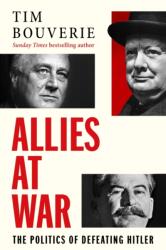 Allies at War - Tim Bouverie (ISBN: 9781847926227)