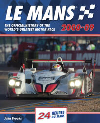 Le Mans The Official History of the World's Greatest Motor Race 2000-09 (ISBN: 9781910505717)