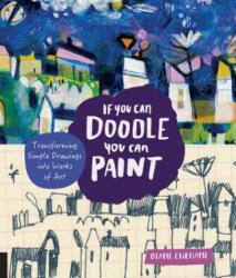 If You Can Doodle, You Can Paint - Diane Culhane (ISBN: 9781631592898)