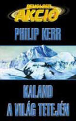 Philip Kerr: Kaland a világ tetején - antikvár (ISBN: 9789639047860)
