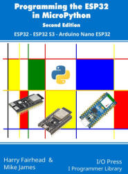 Programming the ESP32 in MicroPython, 2nd Edition - Harry Fairhead (ISBN: 9781871962932)