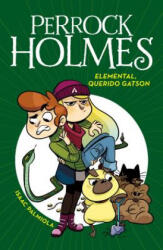 Elemental, Querido Gatson (Perrock Holmes 3)/Elementary, My Dear Gatson (Perrock Holmes, Book 3) - Palmiola (ISBN: 9788490436288)