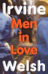 Men In Love - Irvine Welsh (ISBN: 9781787335769)