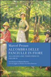 Alla ricerca del tempo perduto. All'ombra delle fanciulle in fiore - Marcel Proust (ISBN: 9788817165648)