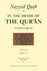 In the Shade of the Qur'an Vol. 12 (Fi Zilal al-Qur'an) - Sayyid Qutb, Sayyid Quotb, Adil Salahi (ISBN: 9780860375005)