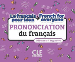 La prononciation du français/French for everyone niveau A1-A2 - ANNELISE JOUANNIN, XAVIER LEMERLE (2025)