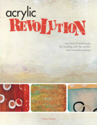 Acrylic Revolution - Nancy Reyner (ISBN: 9781581808049)