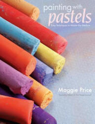 Painting with Pastels - Maggie Price (ISBN: 9781581808193)