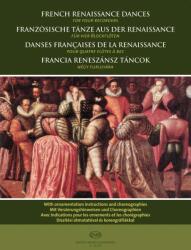 FRANCIA RENESZÁNSZ TÁNCOK NÉGY FURULYÁRA, DÍSZÍTÉSI ÚTMUTATÓVAL ÉS KOREOGRAF (ISBN: 9786390233181)
