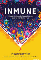 Inmune: un viaje al misterioso sistema que te mantiene vivo - PHILIPP DETTMER (2022)