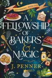 A Fellowship of Bakers & Magic (ISBN: 9781464248597)